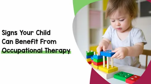 signs your child needs occupational therapy